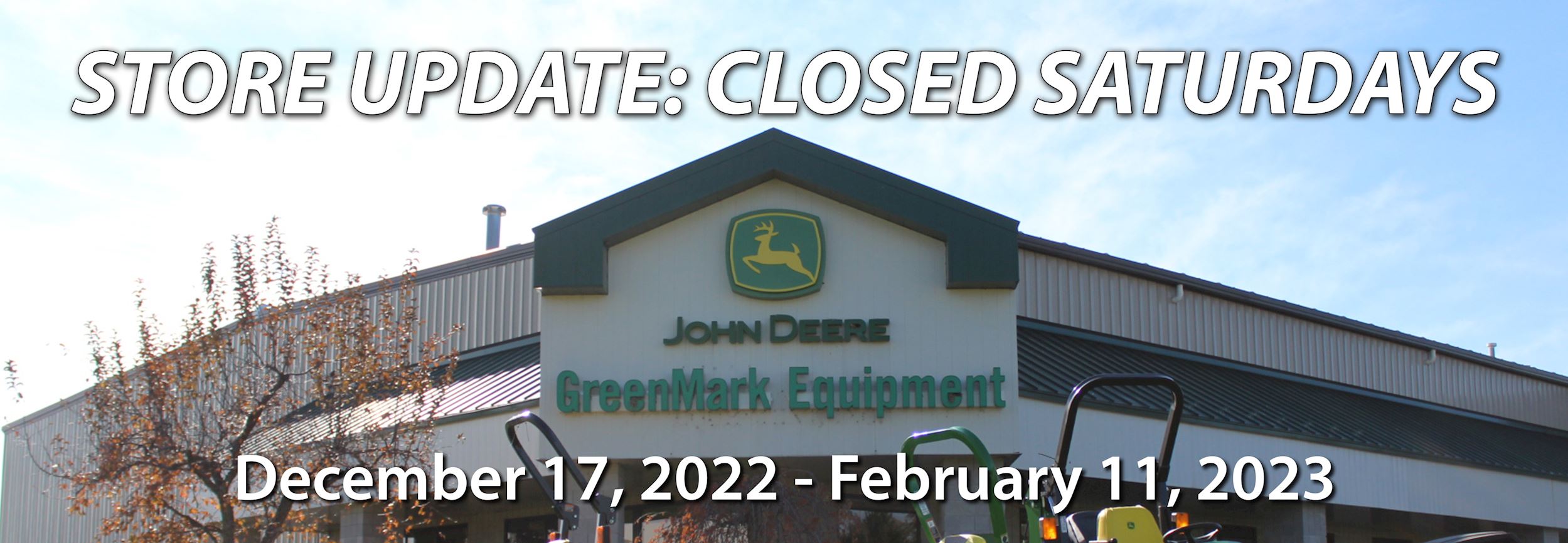 GreenMark Updated Store Hours: Closed Saturdays